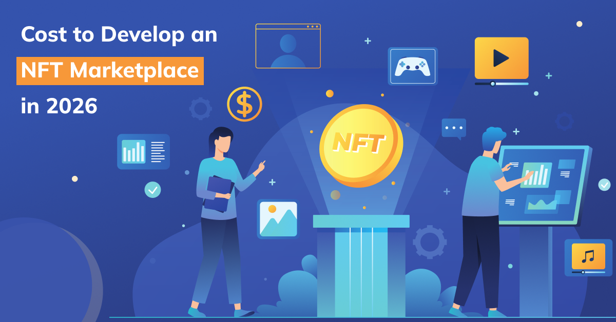 How Much Does It Cost to Develop an NFT Marketplace in 2026?