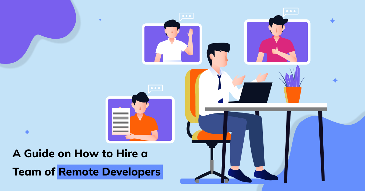 How to Hire a Team of Remote Developers?
