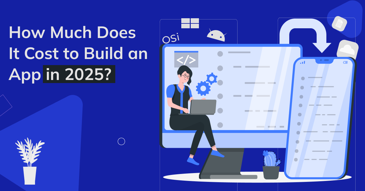 Cost to Build an App in 2025: Ultimate Guide